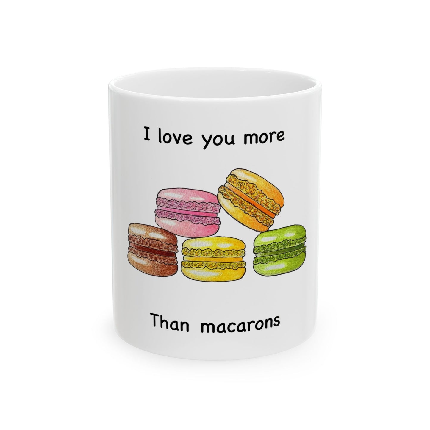 Cute Macaron Ceramic Mug - I Love You More Than Macarons, Coffee Mug Gift, Tea Cup, Kitchen Decor, Valentine's Day, Sweet Treat Lover